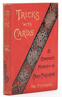 Hoffmann, Professor (Angelo Lewis). Tricks with Cards. London: Frederick Warne, 1889. Pictorial cloth stamped in black and gilt. Illustrated. 8vo. 250