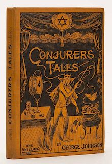 Johnson, George. Conjurers' Tales. London: Munro's, 1910. First edition. Pictorial cloth. Inscribed and signed on the flyleaf, ÒWith the author's com