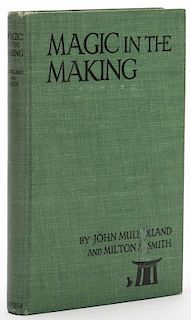 Mulholland, John. Magic in the Making. New York: Scribner's, 1925. First Edition. Cloth. Inscribed and signed by the author on the flyleaf. Illustrate
