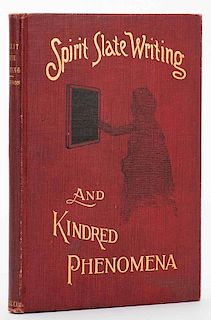 Robinson, W.E. Spirit Slate Writing and Kindred Phenomena. New York: Munn and Co., 1898. Red cloth stamped in gold and black. Frontispiece. With 66 il