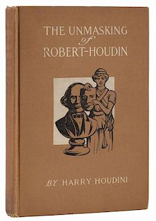 Houdini, Harry. The Unmasking of Robert-Houdin. New York, 1908. First edition. Publisher's pictorial cloth. Illustrated. 8vo. Portrait-frontispiece of