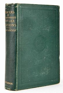 Mackay, Charles. Memoirs of Extraordinary Popular Delusions and the Madness of Crowds. London: George Routledge & Sons, 1869. Green embossed cloth, sp