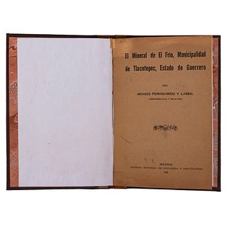 Perogordo y Lasso, Moisés. El Mineral de El Frío, Municipalidad de Tlacotepec, Estado de Guerrero. México, 1936. Mapa plegado.