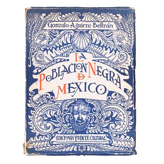 Aguirre Beltrán, Gonzalo. La Población Negra de México 1519 - 1810. Estudio Etnohistórico. México: 1946. Primera edición.