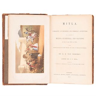 Tempsky, Gustavus Ferdinand von. Mitla. A Narrative of Incidents and Personal Adventures on a Journey in Mexico. London: 1858.