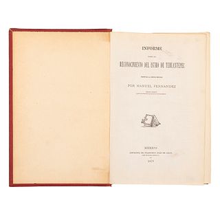 Fernández, Manuel / García Cubas, A. Reconocimiento del Istmo de Tehuantepec / Cuadro Geográfico. México; 1879 y 1884. 2 obras en 1 Vol