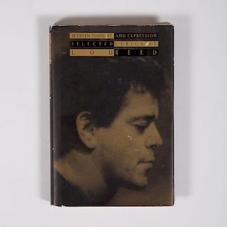 Reed, Lou (1942-2013).  Between Thought and Expression, Selected Lyrics of Lou Reed. New York: Hyperion, 1991. 1st ed.