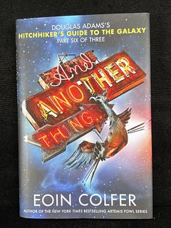 "AND ANOTHER THING..." BY EOIN COLFER HC 2009