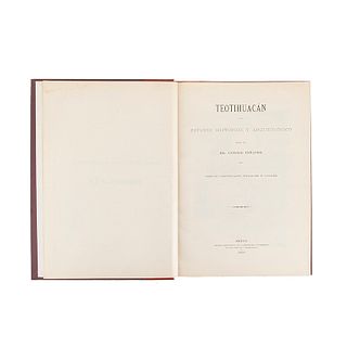 Peñafiel, Antonio. Teotihuacan: Estudio Histórico y Arqueológico. México, 1900. Texto y atlas en 1 vol. 67 láminas.
