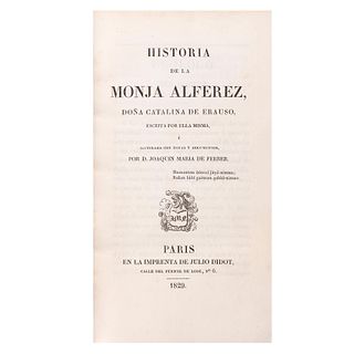 Erauso, Catalina de. Historia de la Monja Alférez, Doña Catalina de Erauso, escrita por ella misma. París: 1829. Retrato y firma facsím