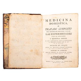 Buchan, Jorge. Medicina Doméstica. Madrid: Imprenta de Benito Cano, 1786. Tratado completo del método de precaver las enfermedades.