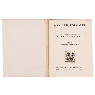 Marquez, Luis - Fernández, Justino. Mexican Folklore. México: Eugenio Fischgrund, sin año.