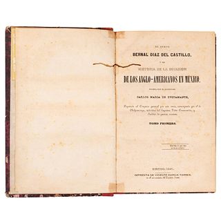Bustamante, Carlos María de. El Nuevo Bernal Díaz del Castillo o sea Historia de la Invasión. México, 1847. Tomos I - II. Piezas: 2.