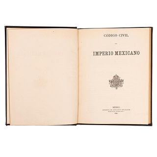 Habsburgo, Fernando Maximiliano de. Código Civil del Imperio Mexicano. México: Imprenta de Andrade y Escalante, 1866. <R...