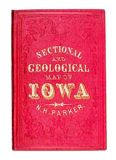 (MAP, IOWA) PARKER, NATHAN H. Parker's Sectional & Geographical Map of Iowa... New York, 1856