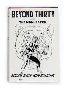 BURROUGHS, EDGAR RICE. 2 works: Beyond Thirty and The Man-Eater. Unauthorized editions, c. 1955. With 2 others.