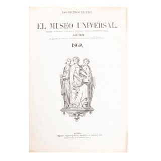 El Museo Universal. Madrid: Imprenta de Gaspar y Roig, 1869. Periódico de Ciencia, Literatura, Industria, Artes y Conocimientos...