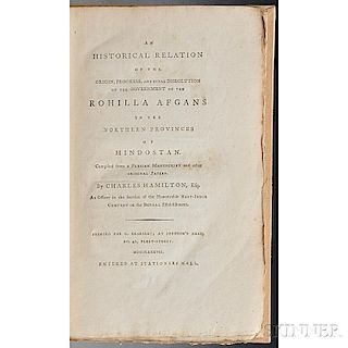 Hamilton, Charles (1753-1792) An Historical Relation of the Origin, Progress, and Final Dissolution of the Rohilla Afgans in the Northe
