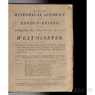 Hawksmoor, Nicholas (1661-1736) A Short Historical Account of London-Bridge; with a Proposition for a New Stone-Bridge at Westminster.