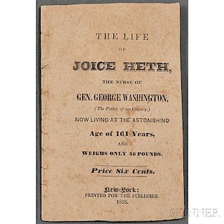 The Life of Joice Heth, the Nurse of Gen. George Washington, (The Father of our Country) Now Living at the Astonishing Age of 161 Years