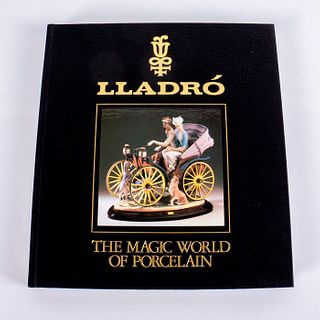 Lladro The Magic World of Porcelain, Hardcover Book