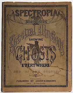 Spectropia; or Surprising Spectral Illusions Showing Ghosts Everywhere and of any Colour