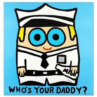 "Who's Your Daddy" Limited Edition Lithograph by T