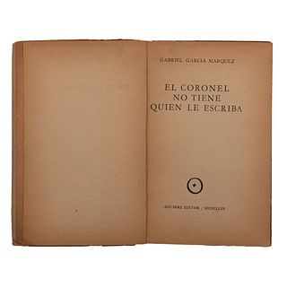 García Márquez, Gabriel. El Coronel No Tiene Quien Le Escriba. Medellín: Aguirre Editor, 1961. Primera edición.
