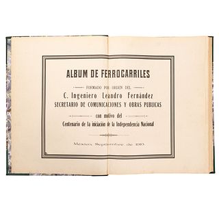 Fernández, Leandro. Álbum de Ferrocarriles. Con el Motivo del Centenario de la Independencia. México, 1910. 61 mapas.