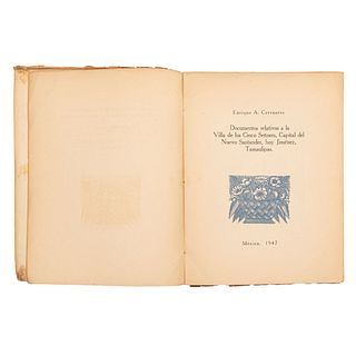 Cervantes, Enrique A. Documentos Relativos a la Villa de los Cinco Señores, Capital del Nuevo Santander. México: Enrique...