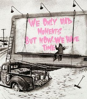 Mr. Brainwash, We only had moments now we have time, Silkscreen Signed & Numbered