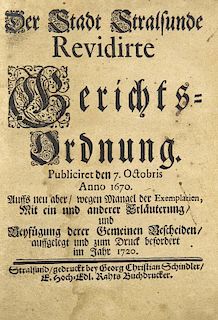 Der Stadt Stralsunde Revidirte Gerichts-Ordnung. Publiciret den 7. Octobris Anno 1670. Auffs neu aber, wegen Mangel der Exemp