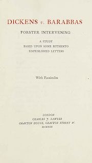 Dickens, CharlesDickens v. Barabbas, Forster Intervening, A Study Based Upon Some Hitherto Unpublished Letters. London: Char