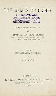 The Games of Greco. Translated and edited Professor Hoffmann. With a bibliography of Greco by J.A. Leom. London Routledge & S