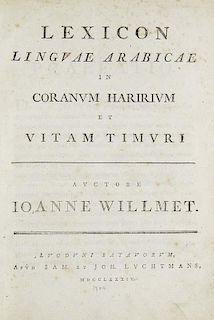 Willmet, Johannes
Lexicon linguae Arabicae in Coranum Haririum et vitam Timuri. Mit Holzschnittbuchschmuck. Leiden, Luchtmans