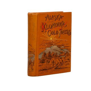 Alaska and the Klondike Gold Fields, 1897.