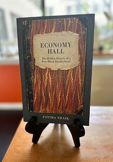 Fatima Shaik - Signed copy of "Economy Hall: The Hidden History of a Free Black Brotherhood"