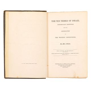 Simon, Barbara Anne. The Ten Tribes of Israel Historically Identified With the Aborigines of the Western Hemisphere. London, 1836.