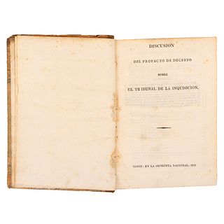 Discusión del Proyecto de Decreto. Sobre el Tribunal de la Inquisición. Cádiz: En la Imprenta Nacional, 1813.