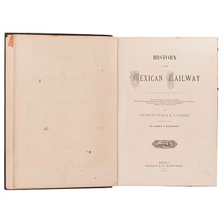 Baz, Gustavo - Gallo, Eduardo L. History of the Mexican Railway. México: Gallo & Co., Editors, 1876. 1 mapa y 32 litografías.