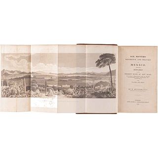 Bullock, William. Six Months' Residence and Travels in Mexico. London, 1824. Primera edición. 15 láminas, 1 tabla y 2 mapas.
