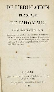 Friedlaender, MichaelDe l'education physique de l'homme. Paris Treuttel et al., 1815. 1 Bl., XVI, 496 S. 8°. Neuer Ppbd. (K