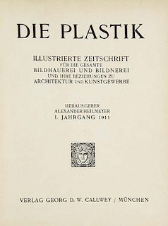 Die Plastik. Illustrierte Zeitschrift fuer die gesamte Bildhauerei und Bildnerei und ihre Beziehungen zu Architektur und Kuns
