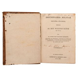 Moretti, Federico. Diccionario Militar español - frances, Dedicado al Rey Nuestro Señor (Q.D.G). Madrid: En la Imprenta Real, 1828.