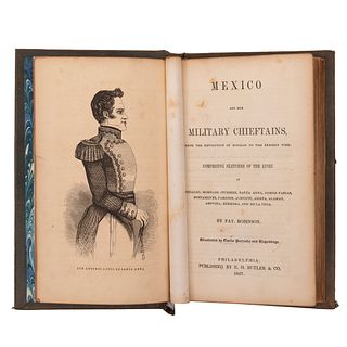 Robinson, Fay. Mexico and her Military Chieftains, from the Revolution of Hidalgo to the Present Time. Philadelphia: 1847. Ilustrado.