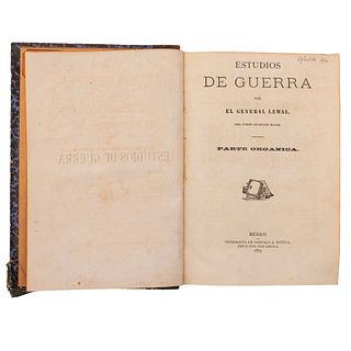 Lewal, Jules Louis. Estudios de Guerra. Parte Orgánica. México: Tipografía de Gonzalo A. Esteva, 1879. Primera edición mexicana.
