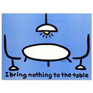 I Bring Nothing to the Table Limited Edition Lithograph (36" x 27") by Todd Goldman, Numbered and Hand Signed with Certificate of Authenticity.