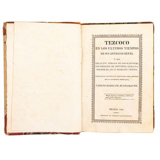 Bustamante, Carlos María de. Tezcoco en los Últimos Tiempos de sus Antiguos Reyes.México: Imprenta de Mariano Galván Rivera, 1826.