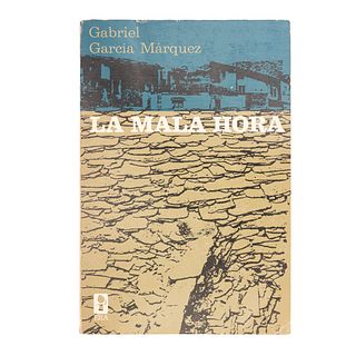 García Márquez, Gabriel. La Mala Hora. México: Editorial Era, 1966.   Edición de 2,000 ejemplares.