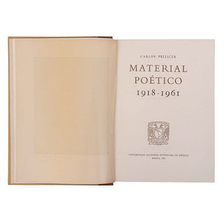 Pellicer, Carlos. Material Poético 1918 - 1961. México, 1962. 1era edición. Edición de 300 ejemplares. Firmado por Carlos Pellicer.